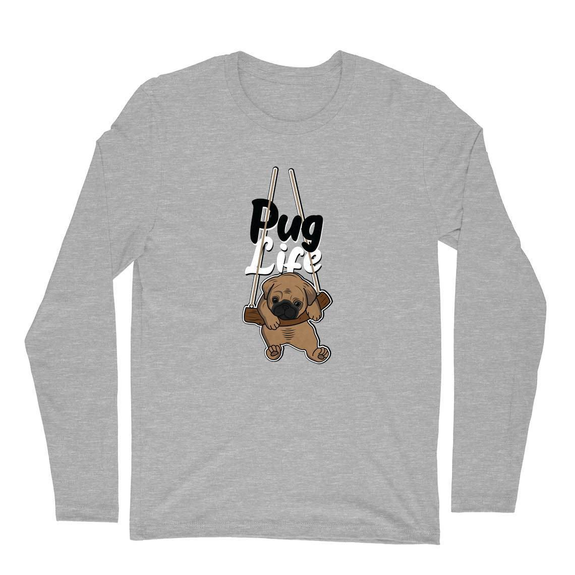 Full Sleeves Round Neck (Men) - Pug Life - Wagr - The Smart Petcare Platform